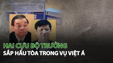 Hai cựu Bộ Trưởng sắp Hầu Tòa trong vụ Việt Á| VTC14