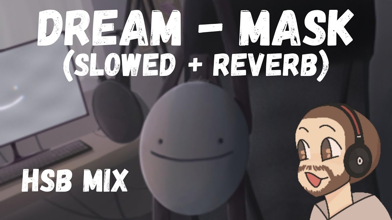 Слова песни маски. Dream Mask Song. Dream Mask песня. Dream Mask текст. Dream Mask Song text.
