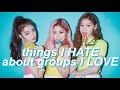 things I hate about groups I love