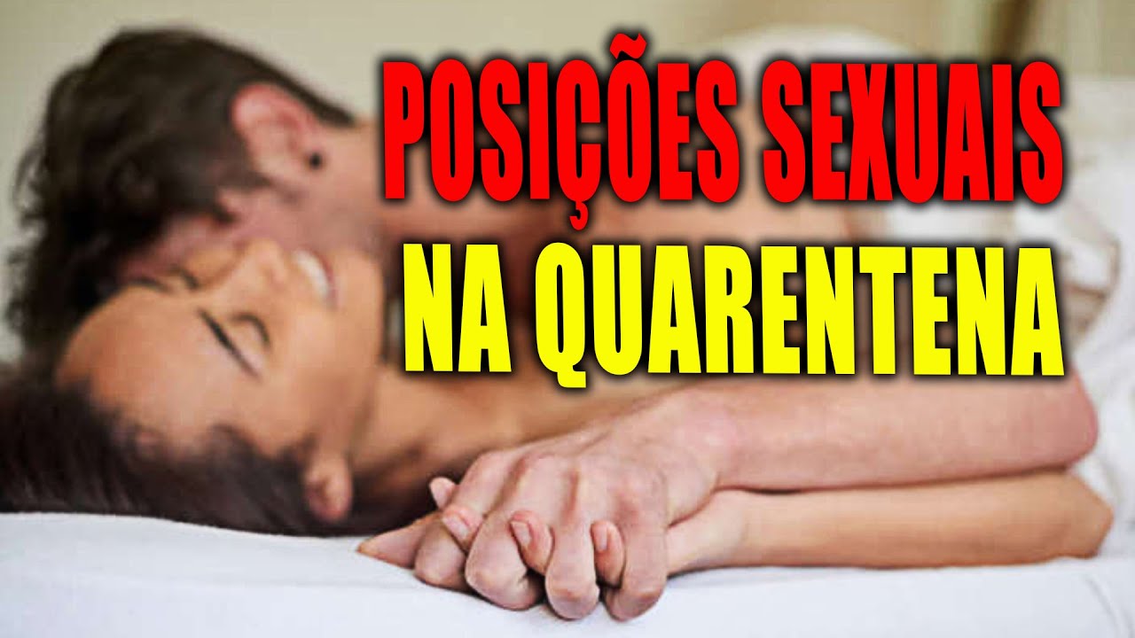 5 Melhores PosiÇÕes Sexuais Para Fazer Na Quarentena Com Sua Parceira 