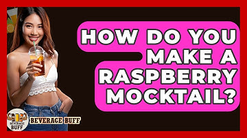 How Do You Make A Raspberry Mocktail? - Beverage Buff