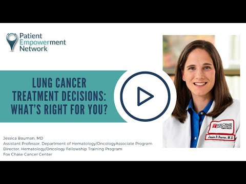 Lung Cancer Treatment Decisions: What’s Right for You?