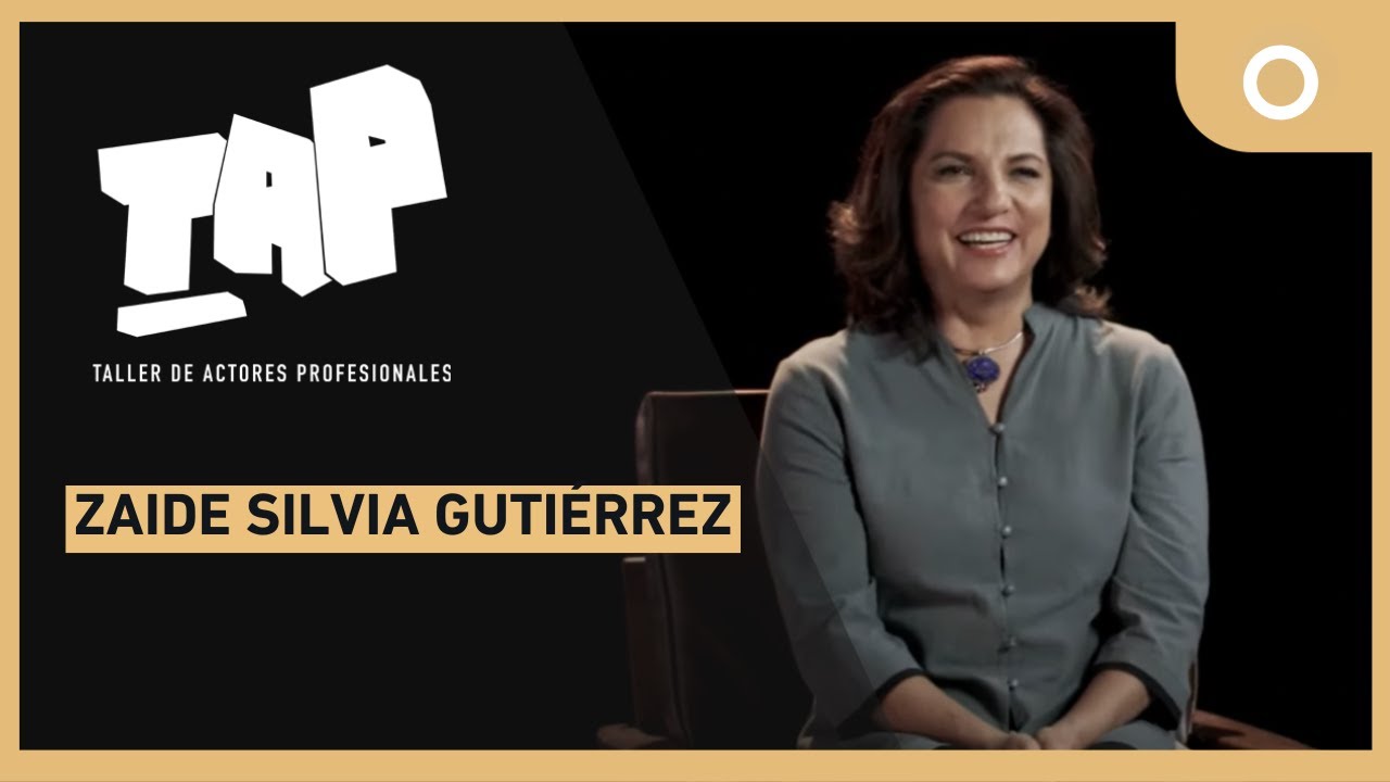 TAP - Zaide Silvia Gutiérrez