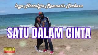 Download Lagu SATU DALAM CINTA| Lagu Nostalgia Romantis Terbaru 2026 MP3