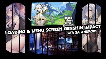 GTA SA || MENU & LOADING SCREEN GENSHIN IMPACT - GTA SA ANDROID