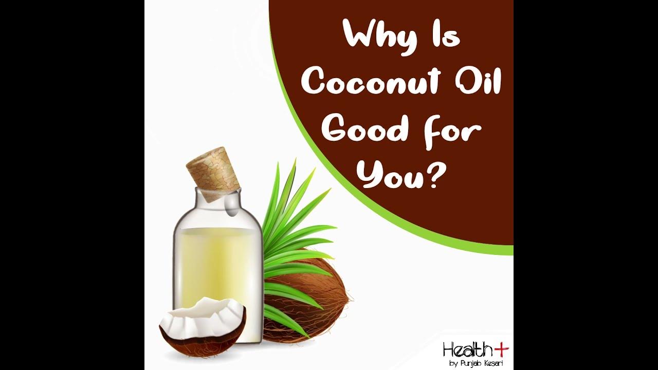 Why Is Coconut Oil Good for You YouTube