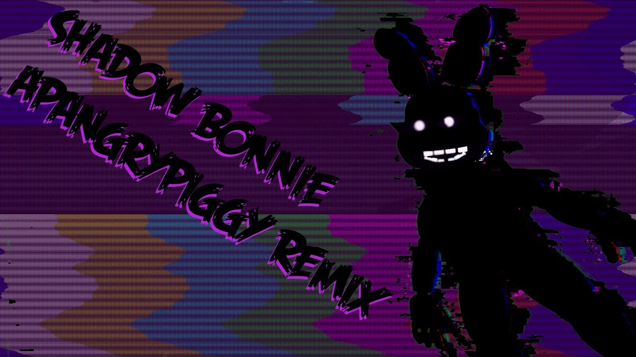 APAngryPiggy – Shadow Bonnie (Remix) Lyrics