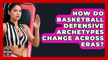 How Do Basketball Defensive Archetypes Change Across Eras? - Basketball Stats Central