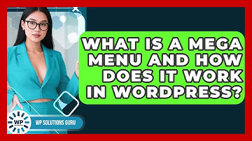 What Is A Mega Menu And How Does It Work In WordPress? - WP Solutions Guru