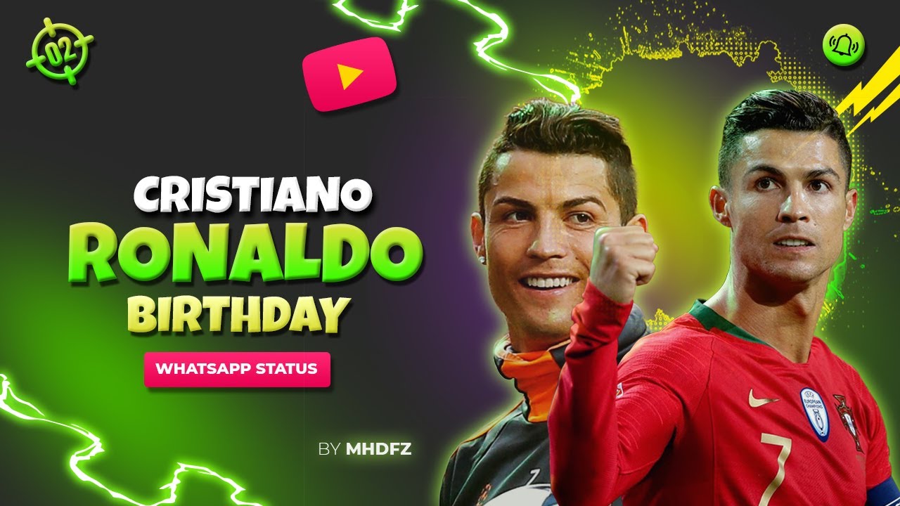 CRISTIANO RONALDO BIRTHDAY WHATSAPP STATUS | 2022 | FEBRUARY 5 | MHDFZ |