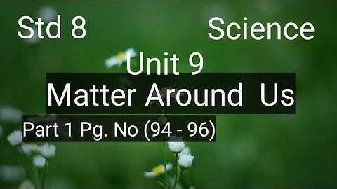Matter around us / 8th standard / Science / Unit 9 / Samacheer Syllabus 2020 - Part 1