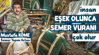 Usta Eller Senin Hikayen Semer Yapım Ustası Mustafa KÖME