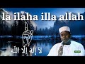 Les secrets de la ilaha illa allah  oustaz hady niass