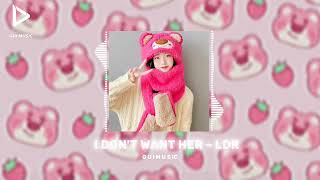 I Don't Want Her - LDR (AnhVu Remix) | Nhạc Speed Up Cute Remix Viral TikTok 2024 | GUI MUSIC