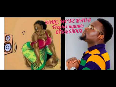 SONG WEWE MAUA HITI SONG BY PROPHET NYUNDO Call 0756568003 2025