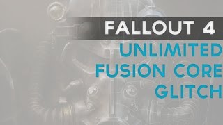 Fallout 4: Unlimited Fusion core glitch (AFTER PATCH)