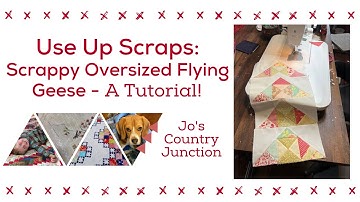 How to Use Scraps to Make an Oversized Flying Geese Quilt Block Using Fabric Scraps! Sew with Jo!