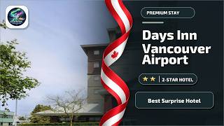 Days Inn by Wyndham Vancouver Airport - Best Surprise Hotel | Vancouver (BC), Canada⭐ Days Inn by Wyndham Vancouver Airport - Best Surprise Hotel | Vancouver (BC), Canada⭐