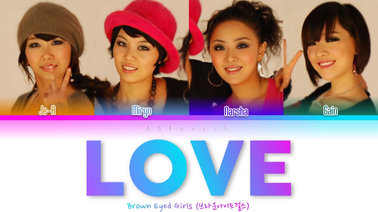 Brown Eyed Girls (브라운아이드걸스) - LOVE Color Coded Lyrics [Han/Rom/Eng] (가사)