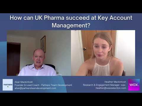 Key Account Management: How can UK Pharma be successful at Key Account Management