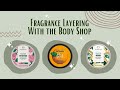 Fragrance Layering with The Body Shop's Body Butters & Yogurt + Perfumes, and Fine Fragrance Mists