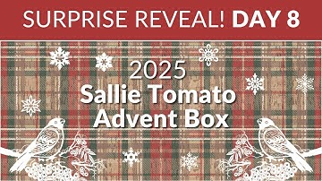 Unboxing Day 8 of the 2025 Sallie Tomato Hearth and Handcrafted Advent Box!
