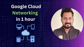 GCP Networking in 1 hour | Google Cloud Networking