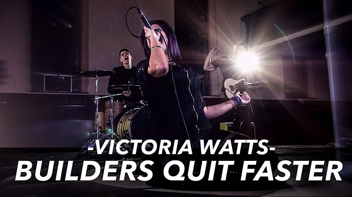Victoria Watts - "Builders Quit Faster" (Official ...