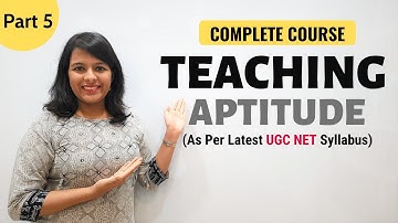 Teaching Aptitude: As per Latest NTA UGC NET Paper 1 Syllabus (Part 5)