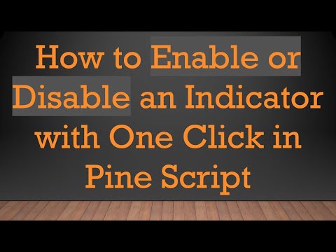 How to Enable or Disable an Indicator with One Click in Pine Script
