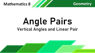Angle Pairs (Vertical, Congruent, Adjacent and Linear Pair)
