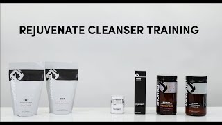 Rejuvenate Cleanser Training