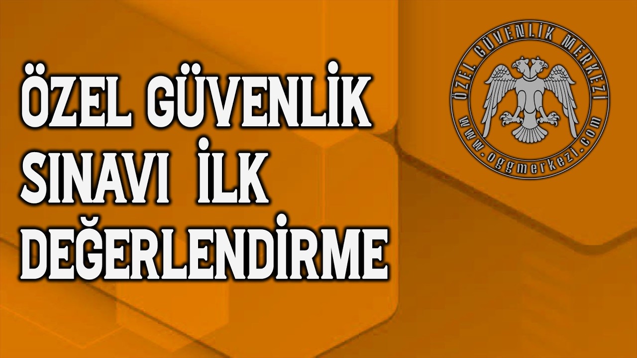 Özel Güvenlik Sınavı İlk Değerlendirme | #Özel #Güvenlik #Sınav #Soruları