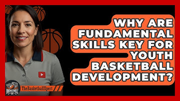 Why Are Fundamental Skills Key For Youth Basketball Development? - The Basketball Xpert