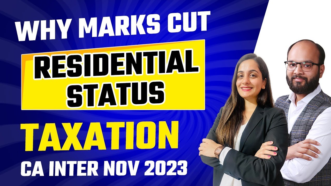 Why Marks Cut In Residential Status Mistakes in CA Inter Taxation