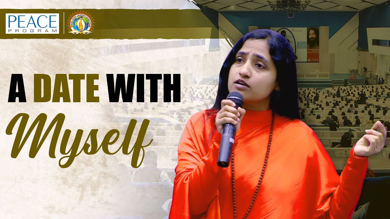 A Date with Myself | Sadhvi Dr. Nidhi Bharti Ji | PEACE Program | DJJS
