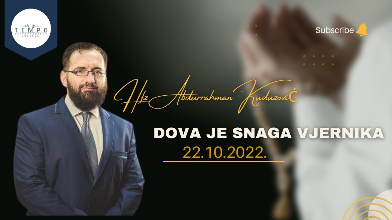 Hfz  Abdurrahman KuduzoviĆ/Dova je snaga vjernika/#tempo