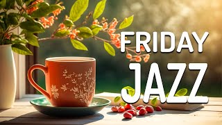 FRIDAY MORNING JAZZ: Happy Spring Jazz and Smooth May Bossa Nova Music for Good New Day, Relax