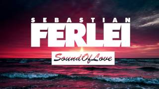 Sebastian Ferlei - Sound Of Love