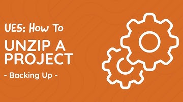 UE5 Tutorial - Taking a project out of a backed-up zip