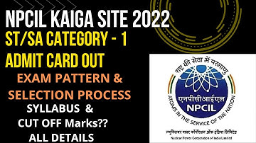 NPCIL KAIGA SITE||ST/SA CAT 1||SELECTION PROCESS||EXAM PATTERN AND SYLLABUS||INTERVIEW||ALL DETAILS