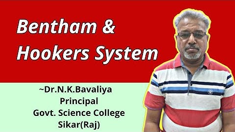 Bentham and Hookers system in Plant Taxonomy Explained by Dr N K Bavaliya