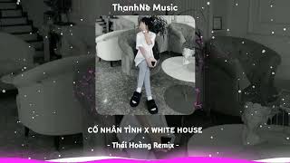 Cố Nhân Tình X White Horse - Thái Hoàng Remix Nhạc Hot Tiktok 2023 Vol15