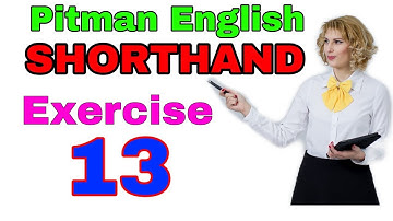 Shorthand Exercise 13 // Pitman English Shorthand (Steno) Exercise No 13