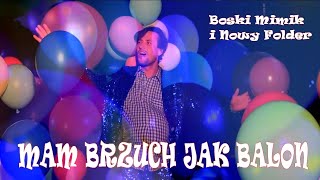 Video thumbnail of "Boski Mimik feat. NOWY FOLDER - Mam brzuch jak balon"