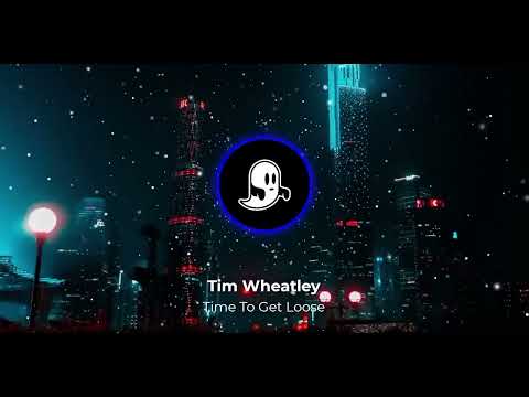 Tim Wheatley - Time To Get Loose