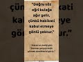 “Doğru söz eğri kulağa ağır gelir, çünkü...  #felsefe # motivasyon #psikoloji  #söz