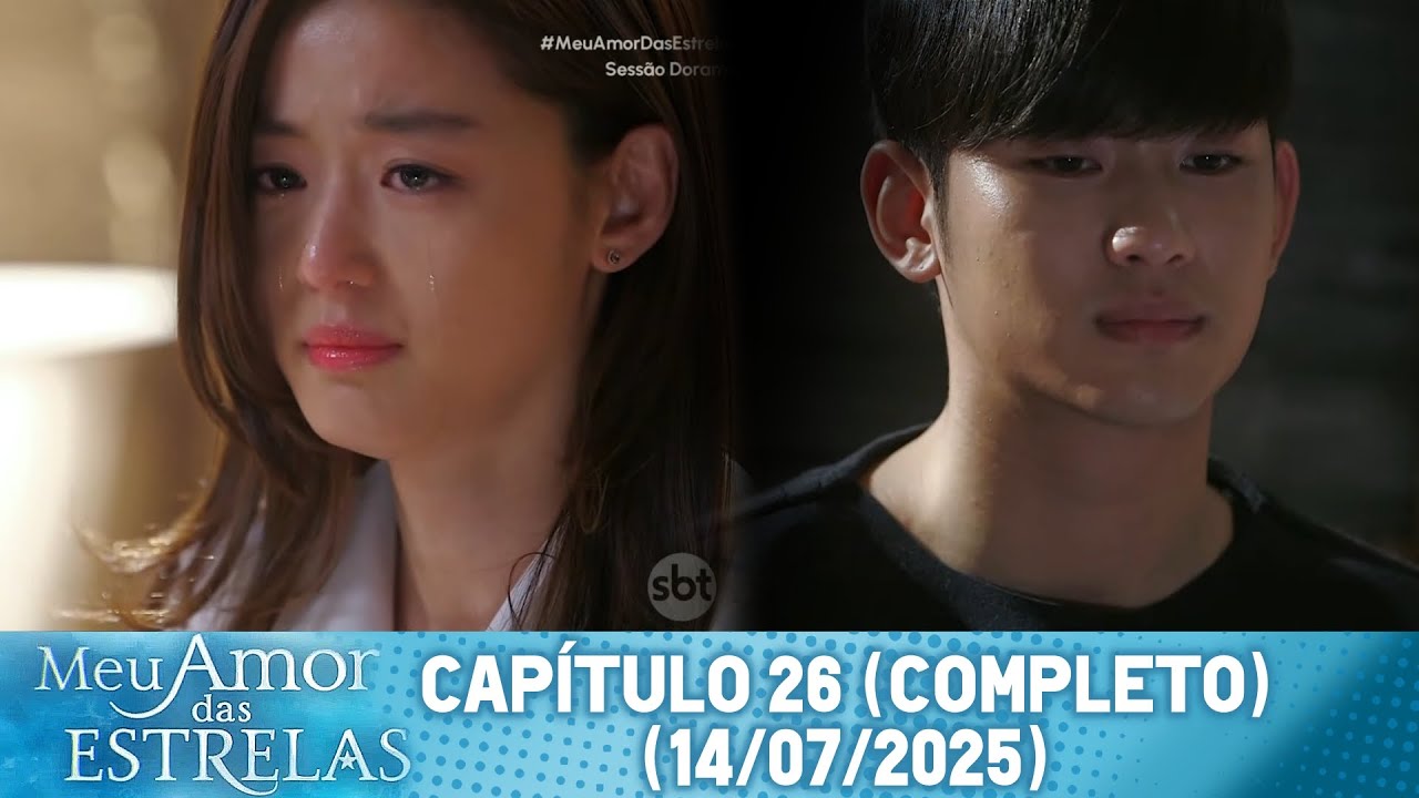 Meu Amor das Estrelas • Capítulo 26 (Completo) • Sessão Dorama (SBT) (14/07/2025)