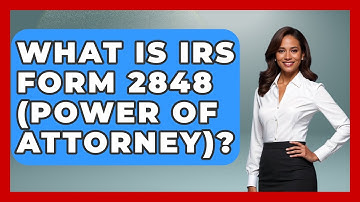 What Is IRS Form 2848 (Power Of Attorney)? - Tax and Accounting Coach