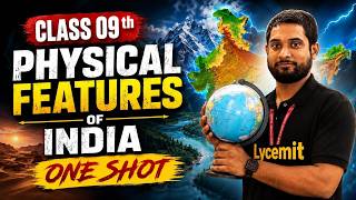 Physical Features of India in One Shot | Class 9 SST Geography | CBSE 2026 l Lycemit #class10